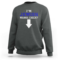 Funny Jewish Sweatshirt Im Jewish Wanna Check - Wonder Print Shop