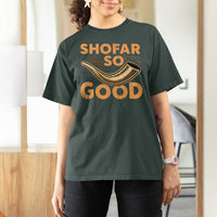 Shofar So Good T Shirt For Women Funny Rosh Hashanah Jewish Holiday Gift - Wonder Print Shop