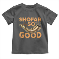 Shofar So Good Toddler T Shirt Funny Rosh Hashanah Jewish Holiday Gift - Wonder Print Shop