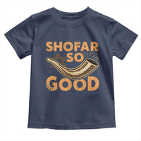 Shofar So Good Toddler T Shirt Funny Rosh Hashanah Jewish Holiday Gift - Wonder Print Shop