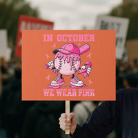 Baseball Breast Cancer Protest Sign In October We Wear Pink Baseball Drip