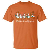 The Life Of A Silly Goose T Shirt Funny Concert Outfit Country Music Fan - Wonder Print Shop