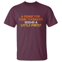 Funny Penny For Your Thoughts T Shirt Funny Sarcasm Joke Sarcastic Humor - Wonder Print Shop