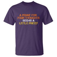 Funny Penny For Your Thoughts T Shirt Funny Sarcasm Joke Sarcastic Humor - Wonder Print Shop