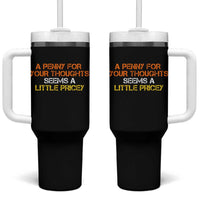 Funny Penny For Your Thoughts Tumbler With Handle Funny Sarcasm Joke Sarcastic Humor - Wonder Print Shop