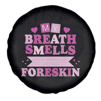 Dirty Humor Spare Tire Cover My Breath Smells Like Foreskin - Wonder Print Shop