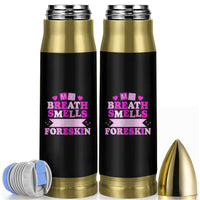 Dirty Humor Bullet Tumbler My Breath Smells Like Foreskin - Wonder Print Shop