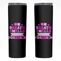 Dirty Humor Skinny Tumbler My Breath Smells Like Foreskin - Wonder Print Shop