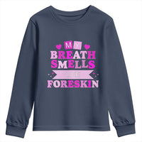 Dirty Humor Youth Sweatshirt My Breath Smells Like Foreskin - Wonder Print Shop