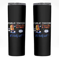 Public Tooter Skinny Tumbler Its More Than A Fart Funny Inappropriate Embarrassing - Wonder Print Shop