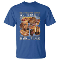 Funny Offensive Dachshund T Shirt Easily Distracted By Small Wieners Bootleg Meme
