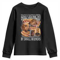 Funny Offensive Dachshund Youth Sweatshirt Easily Distracted By Small Wieners Bootleg Meme