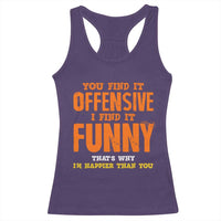 Funny Sarcastic Saying Racerback Tank Top Offensive Happy Feeling Quote - Wonder Print Shop