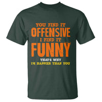 Funny Sarcastic Saying T Shirt Offensive Happy Feeling Quote - Wonder Print Shop