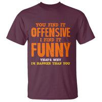 Funny Sarcastic Saying T Shirt Offensive Happy Feeling Quote - Wonder Print Shop