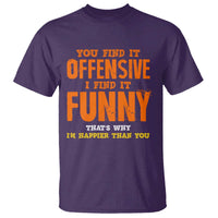 Funny Sarcastic Saying T Shirt Offensive Happy Feeling Quote - Wonder Print Shop