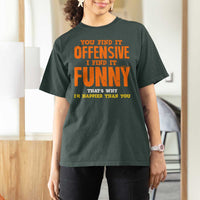 Funny Sarcastic Saying T Shirt For Women Offensive Happy Feeling Quote - Wonder Print Shop