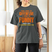 Funny Sarcastic Saying T Shirt For Women Offensive Happy Feeling Quote - Wonder Print Shop