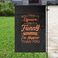 Funny Sarcastic Saying Garden Flag Adult Humor Offensive Happy Feeling Quote - Wonder Print Shop
