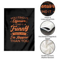 Funny Sarcastic Saying Garden Flag Adult Humor Offensive Happy Feeling Quote - Wonder Print Shop