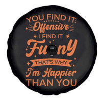 Funny Sarcastic Saying Spare Tire Cover Adult Humor Offensive Happy Feeling Quote - Wonder Print Shop