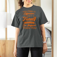 Funny Sarcastic Saying T Shirt For Women Adult Humor Offensive Happy Feeling Quote - Wonder Print Shop