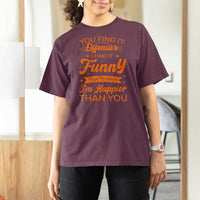 Funny Sarcastic Saying T Shirt For Women Adult Humor Offensive Happy Feeling Quote - Wonder Print Shop