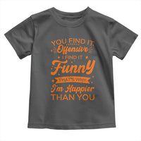 Funny Sarcastic Saying Toddler T Shirt Adult Humor Offensive Happy Feeling Quote - Wonder Print Shop