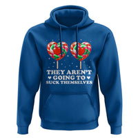 They Arent Going To Suck Themselves Hoodie Funny Embarrassing Inappropriate Meme - Wonder Print Shop
