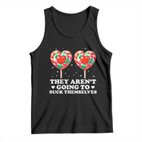 They Arent Going To Suck Themselves Tank Top Funny Embarrassing Inappropriate Meme - Wonder Print Shop
