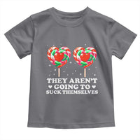 They Arent Going To Suck Themselves Toddler T Shirt Funny Embarrassing Inappropriate Meme - Wonder Print Shop