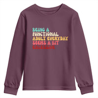 Being A Functional Adult Everyday Seems A Bit Excessive Youth Sweatshirt Adulting Adult Humor - Wonder Print Shop