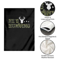 He Is Hunting Garden Flag Camo Deer Hunters Girlfriend Wife Hunting Season - Wonder Print Shop