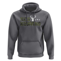 He Is Hunting Hoodie Camo Deer Hunters Girlfriend Wife Hunting Season - Wonder Print Shop