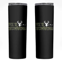He Is Hunting Skinny Tumbler Camo Deer Hunters Girlfriend Wife Hunting Season - Wonder Print Shop