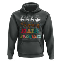 Math Teacher Christmas Hoodie Sleighing Math Problem Xmas Gift