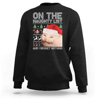 Funny Christmas Cat Sweatshirt On The Naughty List And I Regret Nothing Meme Ugly Xmas - Wonder Print Shop