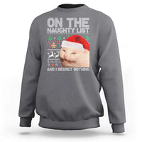 Funny Christmas Cat Sweatshirt On The Naughty List And I Regret Nothing Meme Ugly Xmas - Wonder Print Shop