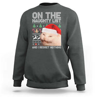 Funny Christmas Cat Sweatshirt On The Naughty List And I Regret Nothing Meme Ugly Xmas - Wonder Print Shop