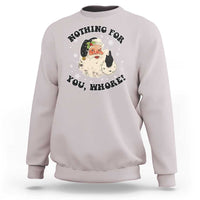 Funny Black Santa Retro Sweatshirt Nothing For You Whore Christmas Joke Gift - Wonder Print Shop