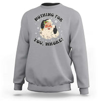 Funny Black Santa Retro Sweatshirt Nothing For You Whore Christmas Joke Gift - Wonder Print Shop