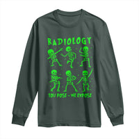 Radiologic Technologist Long Sleeve Shirt Radiology You Pose We Expose Dancing Skeletons Dance Xray Rad Tech