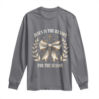 Jesus is the Reason Long Sleeve Shirt Xmas Jesus Lover Religious Christmas Coquette Bow