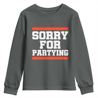 Sorry For Partying Youth Sweatshirt Funny Present - Wonder Print Shop
