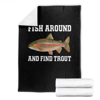 Fish Around and Find Trout Throw Blanket Fishing Meme Punny Pun Dad Joke Fisherman Gift - Wonder Print Shop