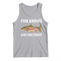 Fish Around and Find Trout Tank Top Fishing Meme Punny Pun Dad Joke Fisherman Gift - Wonder Print Shop