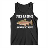 Fish Around and Find Trout Tank Top Fishing Meme Punny Pun Dad Joke Fisherman Gift - Wonder Print Shop