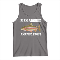 Fish Around and Find Trout Tank Top Fishing Meme Punny Pun Dad Joke Fisherman Gift - Wonder Print Shop