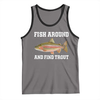 Fish Around and Find Trout Tank Top Fishing Meme Punny Pun Dad Joke Fisherman Gift - Wonder Print Shop