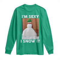 Sarcastic Snowman Long Sleeve Shirt Funny Christmas I'm Sexy and I Snow It - Wonder Print Shop